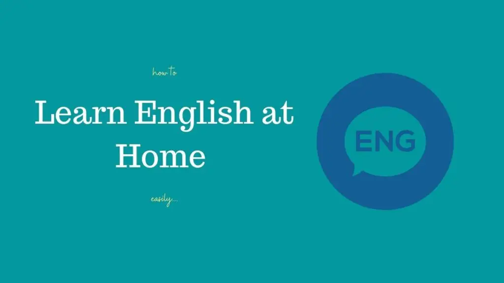 How to learn English at home easily