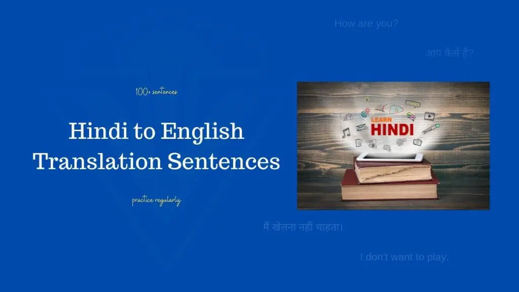 100+ Hindi to English Translation Sentences with meaning