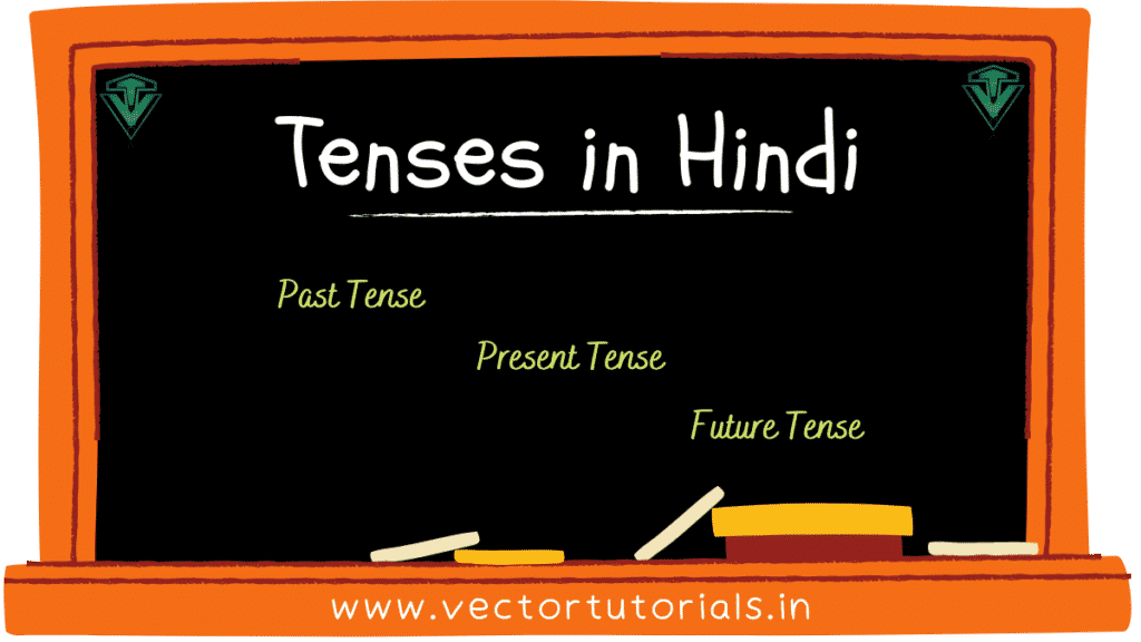 Tenses in Hindi - Types, Rules