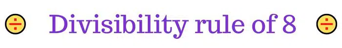 Divisibility rule of 8 written in purple color on a white background