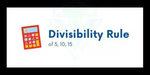 Divisibility rule of 5, 10, 15
