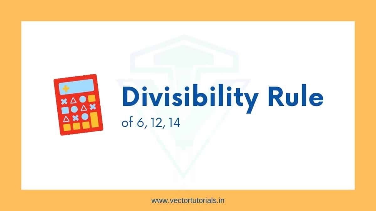 divisibility-rule-of-6-12-and-14-with-easy-examples