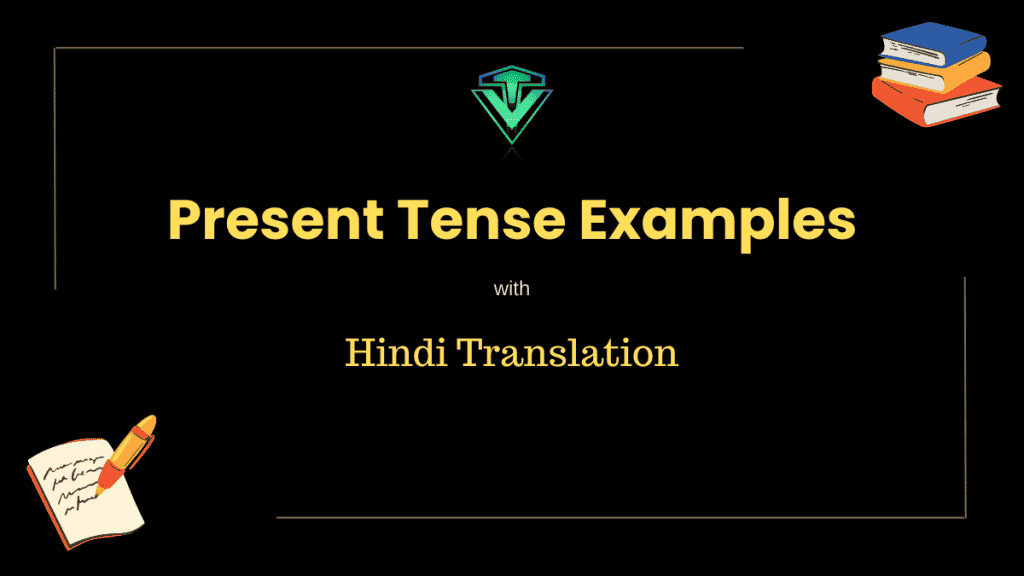 Present Tense Examples with Hindi Translation written on black background