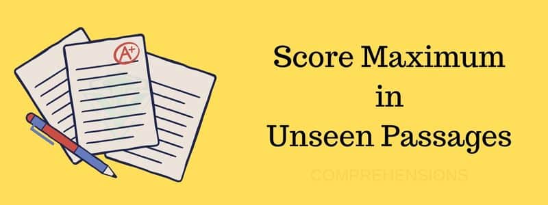 Written on a yellow background: Score maximum in the unseen passages or comprehensions. 