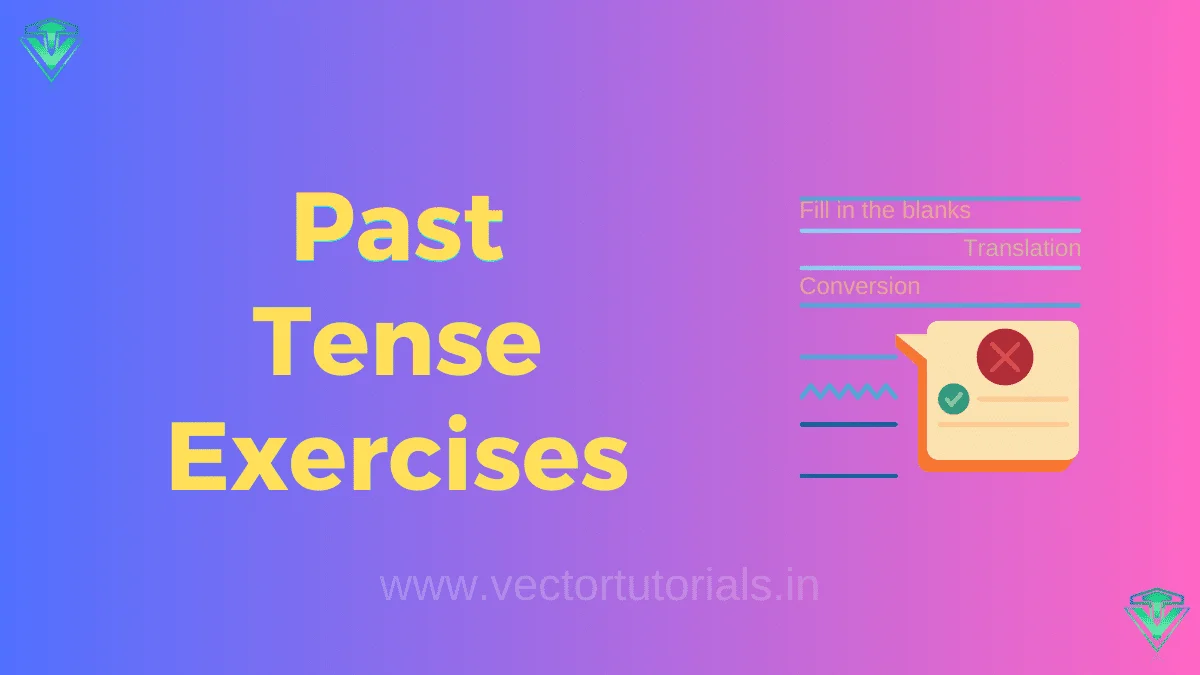 Past Tense Exercises with Solutions - Free Practice