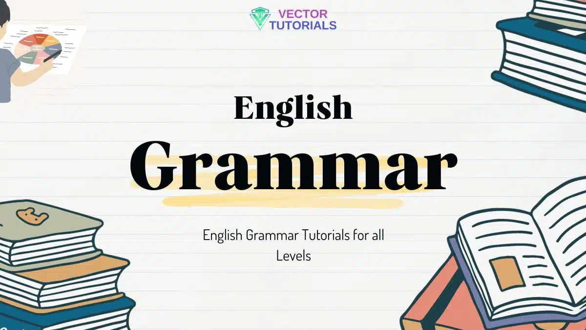 English Grammar Tutorials for all Levels