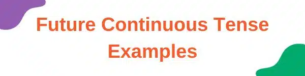 Future Continuous Tense Examples